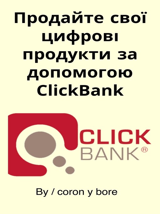 Title details for Продайте свої цифрові продукти за допомогою ClickBank by coron y bore - Available
